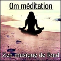 Om méditation - Zen musique de fond pour l'harmonie, Equilibre et relaxation de corps et l'esprit, Mantra bouddhiste, Yoga méditation, Tao réflexion (Sons du calme)