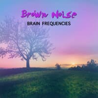 #20 Brown Noise Brain Frequencies