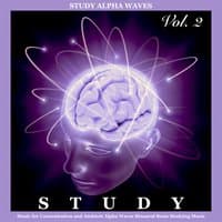 Study Music for Concentration and Ambient Alpha Waves Binaural Beats Studying Music, Vol. 2