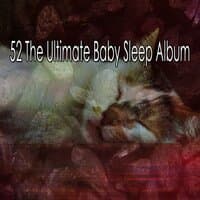 52 The Ultimate Baby Sleep Album