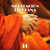 Meditación Tibetana: 30 Tonos Curativos para Mente, Cuerpo y Alma