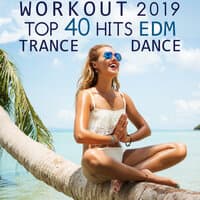 Workout 2019 Top 40 Hits EDM Trance Dance