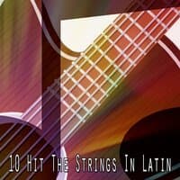 10 Hit the Strings in Latin