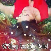 62 Sleep for Colic Relief