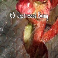 65 Unstressed Being