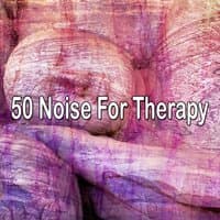 50 Noise for Therapy