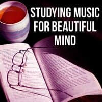 Studying Music for Beautiful Mind - Classical Anti Stress Music for Studying and Focus, Exam Study, Concentration