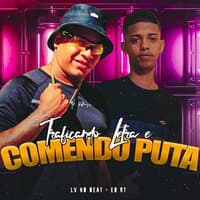 Traficando Letra e Comendo Puta