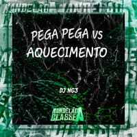 Pega Pega Vs Aquecimento