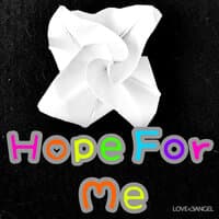 Hope for Me