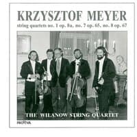 Krzysztof Meyer - String Quartets No. 1, Op. 8a, No. 7, Op. 65 & No. 8, Op. 67