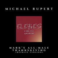 Mark's All-Male Thanskging Dinner  [From "Elegies: A Song Cycle"]