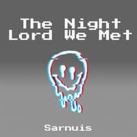 The Night Lord We Met