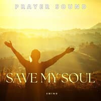 Save My Soul (Prayer Sound)