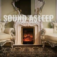 Sound Asleep: Calming Winter Presidential Suite Fireplace Sounds 2