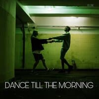 Dance till the Morning