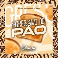 Agressivo do Pão