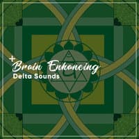 #20 Brain Enhancing Delta Sounds