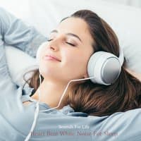 Heartbeat White Noise for Sleep