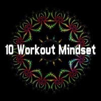 10 Workout Mindset