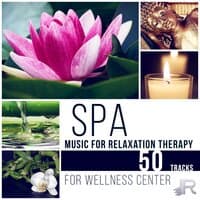 Spa Music for Relaxation Therapy: 50 Tracks for Wellness Center, Relaxing Sounds for Deep Meditation, Pure Massage & Yoga