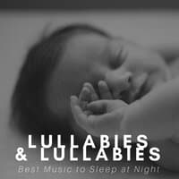 Lullabies & Lullabies - Best Music to Sleep at Night for Babies and Adults