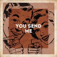 You Send Me