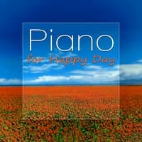 Piano for Happy Day - Inspirational Music, Beautiful Nature Sounds, Total Relax, Have a Nice Day