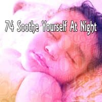 74 Soothe Yourself At Night