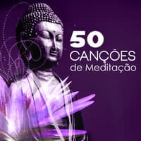 50 Canções de Meditação - Relaxamento Profundo para Paz de Espirito, Viver Feliz