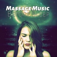 Massage Music Before Sleep - Calm Down and Relax, Baby Lullabies for Deep Sleep, Soothing Piano Sounds to Fall Asleep