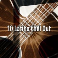 10 Latino Chill Out