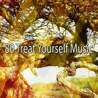 80 Treat Yourself Music