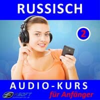 Russisch - Audio-Kurs für Anfänger 2