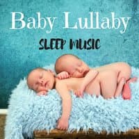 Baby Lullaby – Sleep Music for Toddlers and Newborns, Soothing Nature Sounds, Calming Hum and White Noise for Infants Bedtime