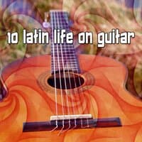 10 Latin Life On Guitar