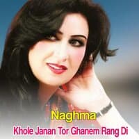 Khole Janan Tor Ghanem Rang Di