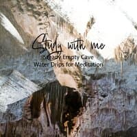 Study with Me: Steady Empty Cave Water Drips for Meditation