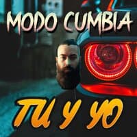 Tu y Yo- Modo Cumbia