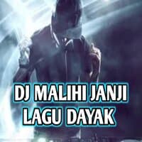 DJ MALIHI JANJI LAGU DAYAK FULL BEAT