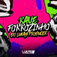 Rave Forrozinho do Lukas Producer