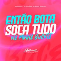 Então Bota Soca Tudo na Minha Buceta