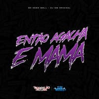 Então Agacha e Mama