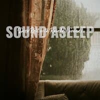 Sound Asleep: Deep Rest with Rainfall Sounds