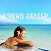 Sound Asleep: Exclusive Hotel Private Beach Sounds