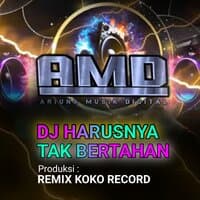 Harusnya Tak Bertahan Remix