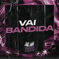 VAI BANDIDA