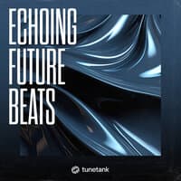 Echoing Future Beats