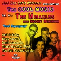 And Now Let's Welcome The Soul Music 16 Vol. 1957-1962 Vol. 14 : The Miracles with Smokey Robinson "Soul Supergroup"