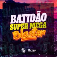 Batidão Super Mega Blaster